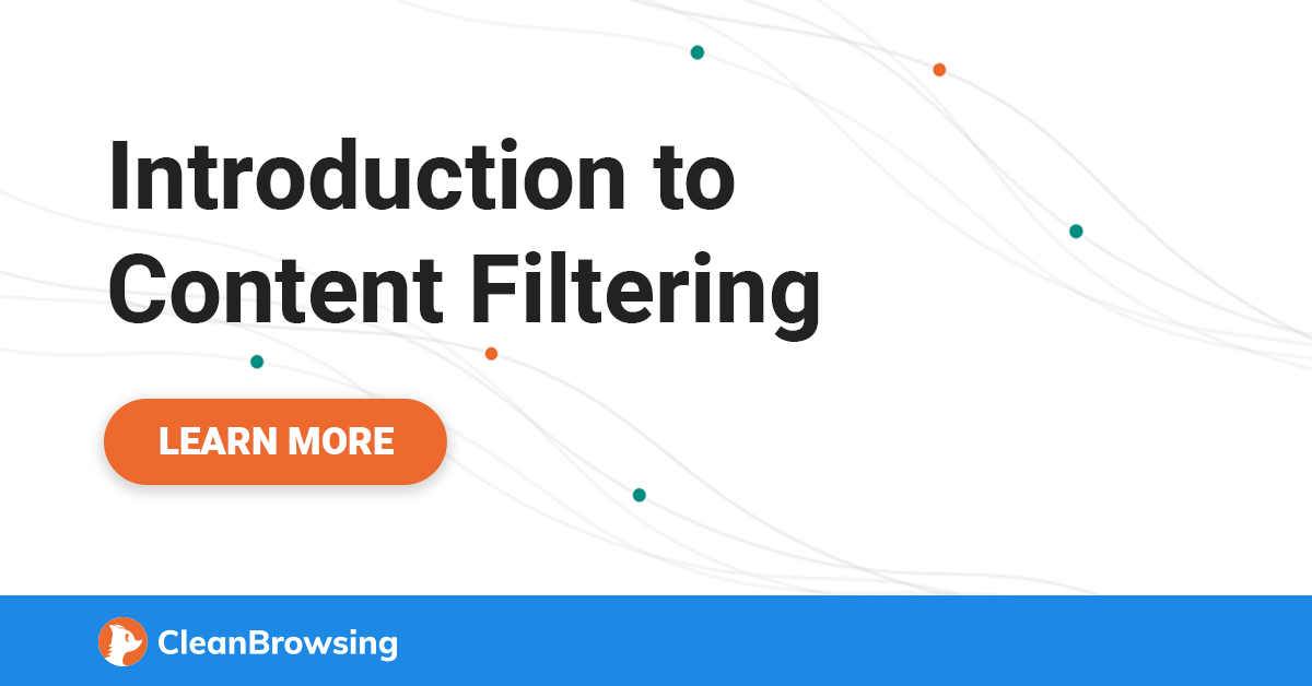 What is Content Filtering? CleanBrowsing DNS Filter